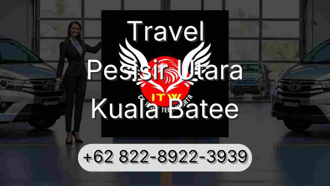 Travel Pesisir Utara Kuala Batee