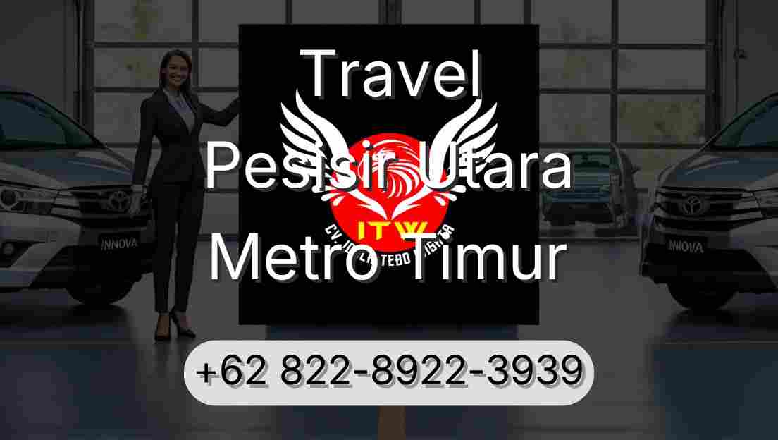 Travel Pesisir Utara Metro Timur
