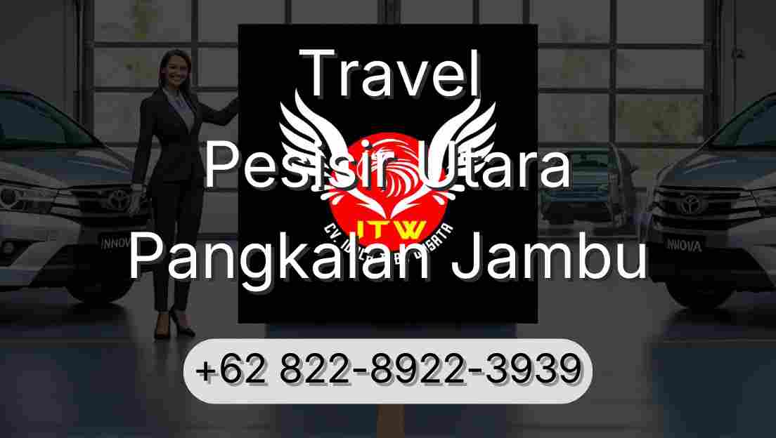 Travel Pesisir Utara Pangkalan Jambu