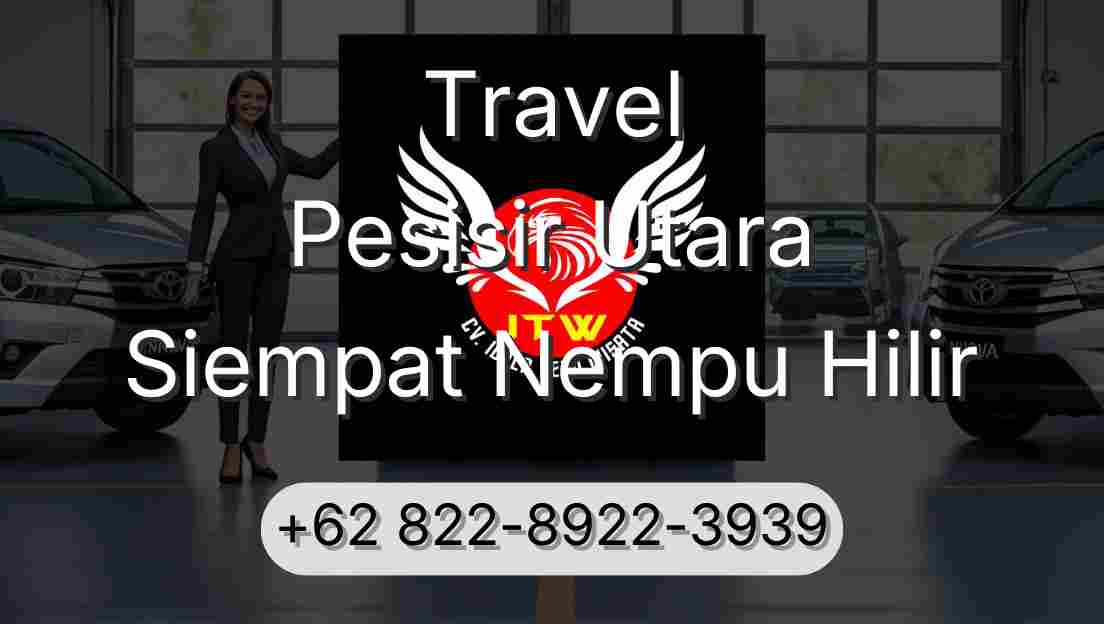Travel Pesisir Utara Siempat Nempu Hilir
