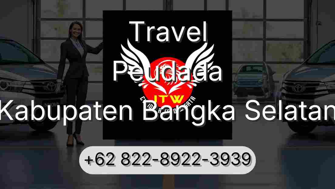 Travel Peudada Kabupaten Bangka Selatan