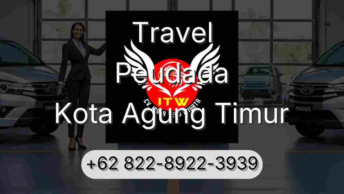 Travel Peudada Kota Agung Timur
