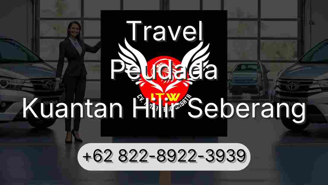Travel Peudada Kuantan Hilir Seberang