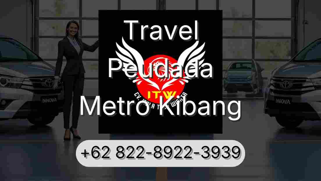 Travel Peudada Metro Kibang