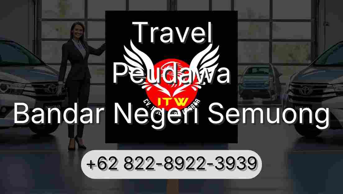 Travel Peudawa Bandar Negeri Semuong