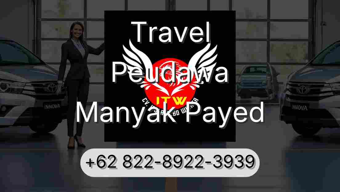 Travel Peudawa Manyak Payed