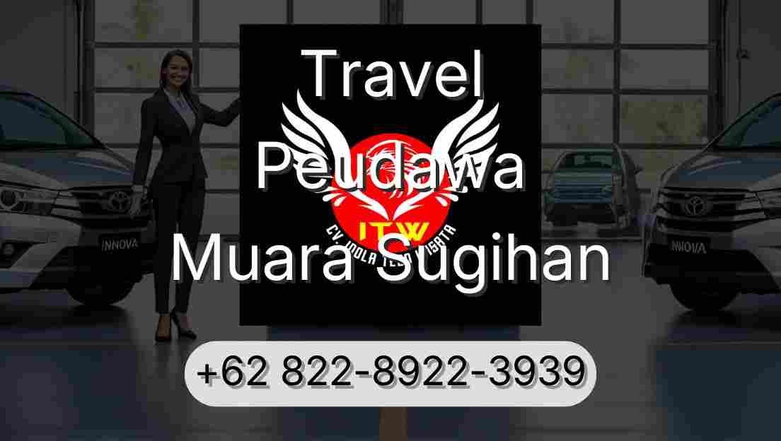 Travel Peudawa Muara Sugihan