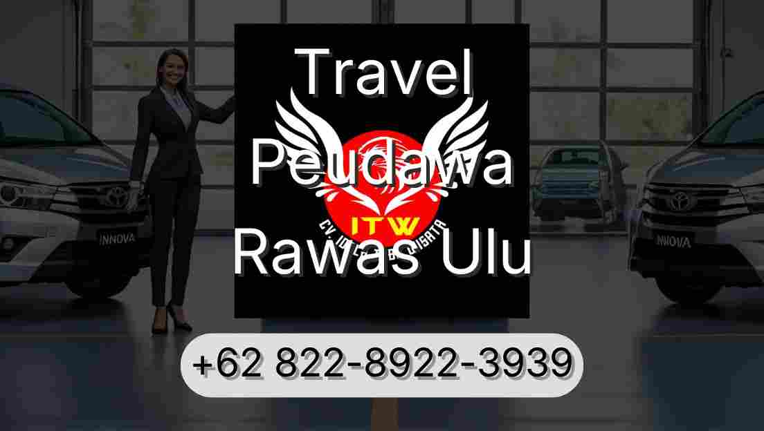 Travel Peudawa Rawas Ulu