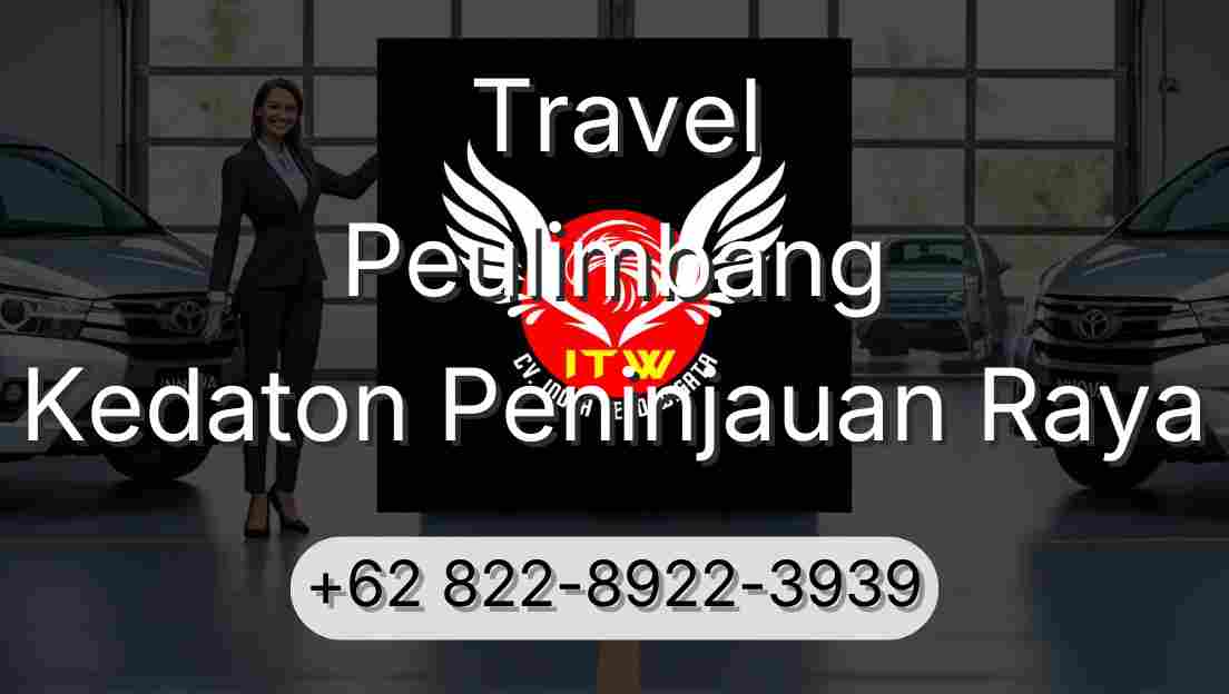 Travel Peulimbang Kedaton Peninjauan Raya