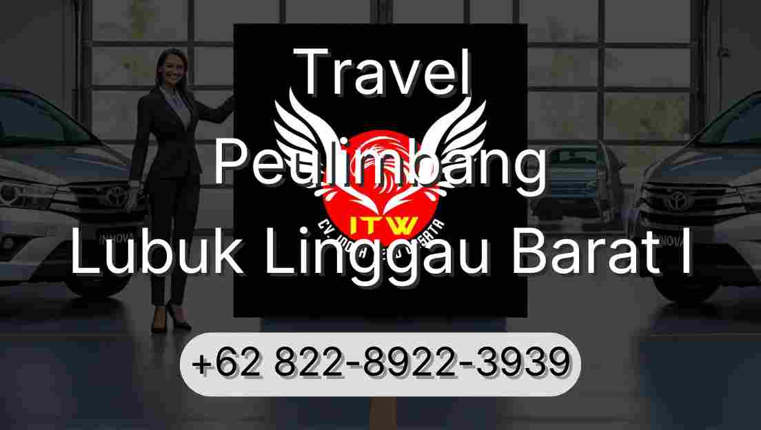 Travel Peulimbang Lubuk Linggau Barat I