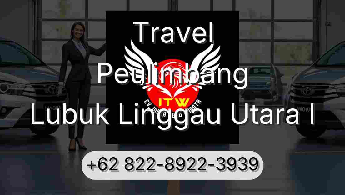 Travel Peulimbang Lubuk Linggau Utara I
