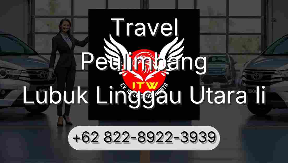 Travel Peulimbang Lubuk Linggau Utara Ii