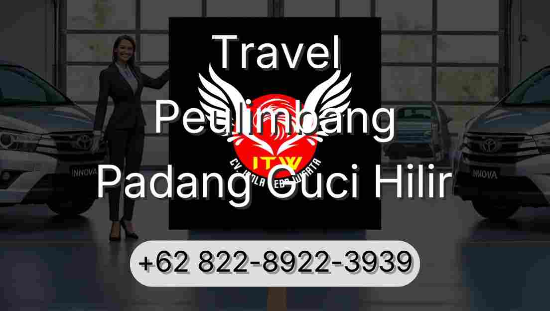 Travel Peulimbang Padang Guci Hilir