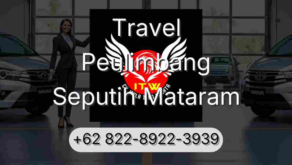 Travel Peulimbang Seputih Mataram