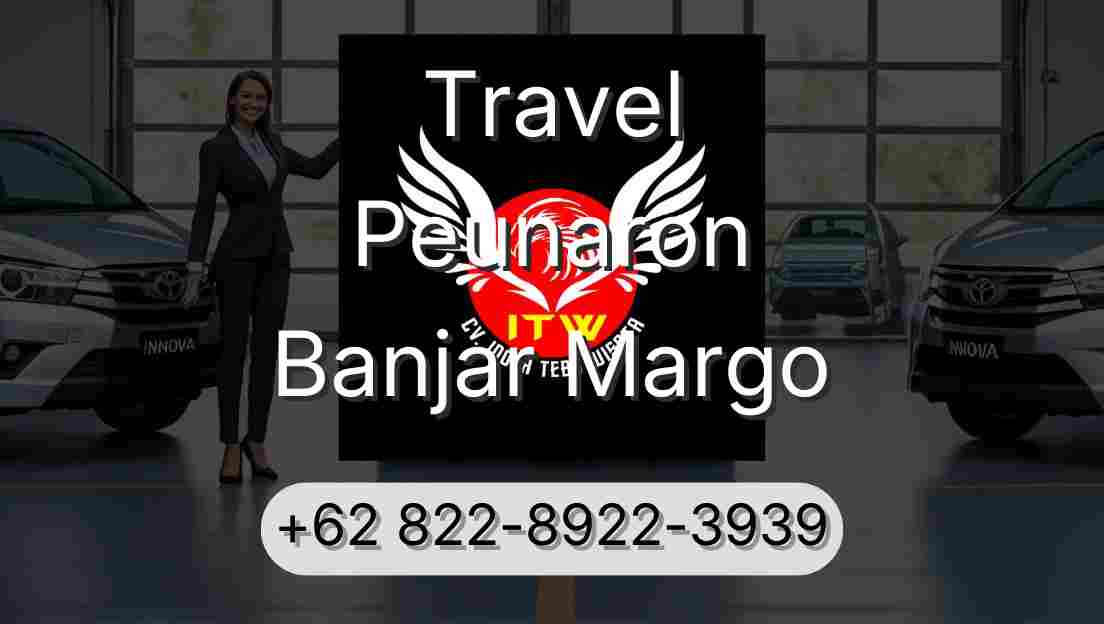 Travel Peunaron Banjar Margo