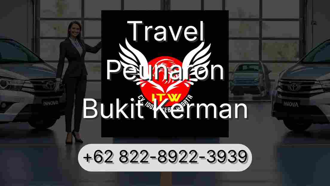 Travel Peunaron Bukit Kerman