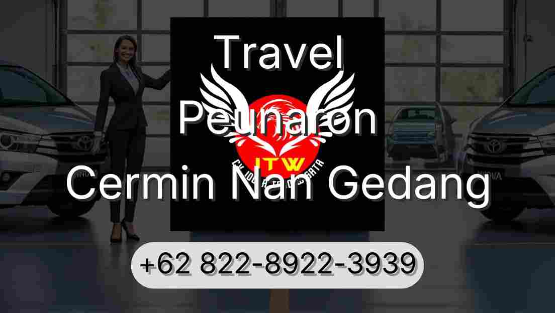 Travel Peunaron Cermin Nan Gedang