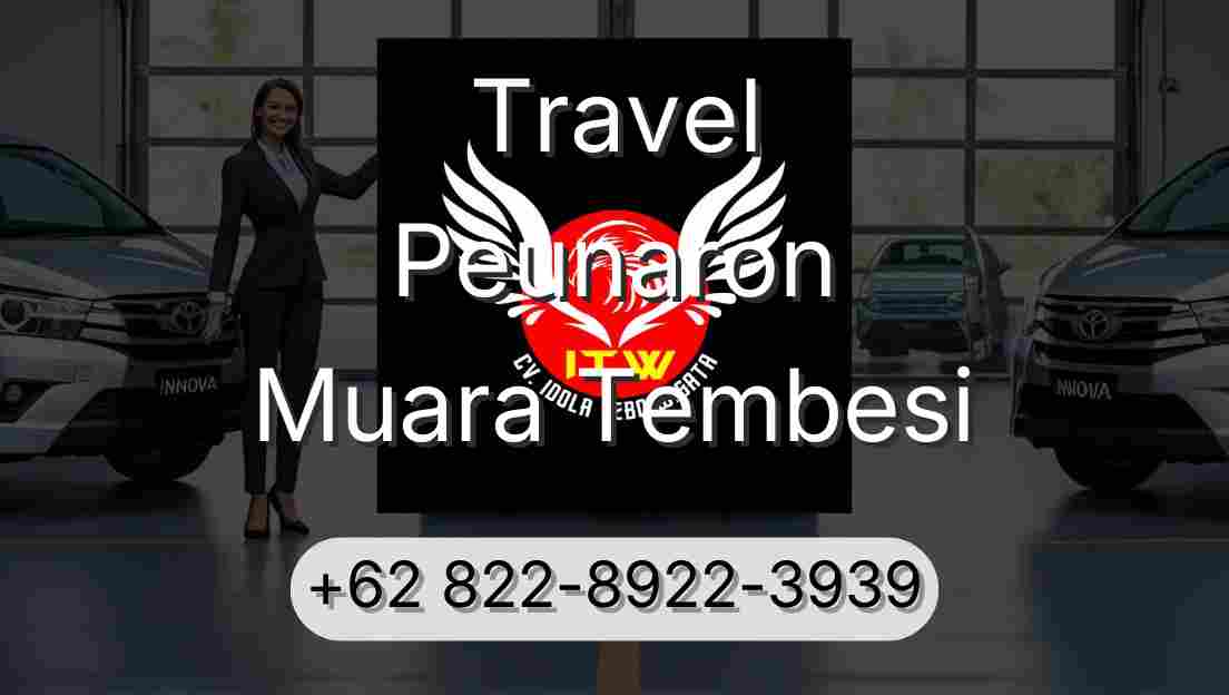 Travel Peunaron Muara Tembesi