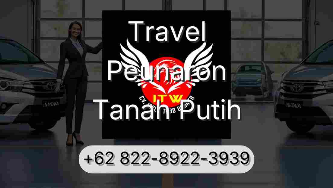 Travel Peunaron Tanah Putih