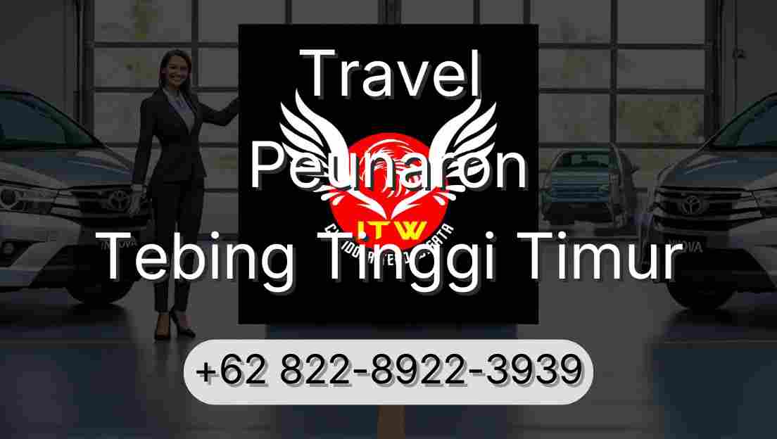 Travel Peunaron Tebing Tinggi Timur