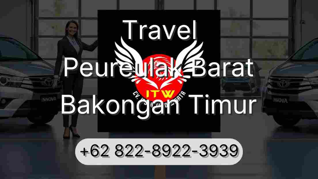 Travel Peureulak Barat Bakongan Timur