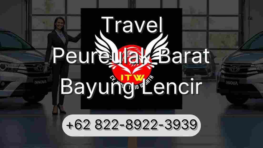 Travel Peureulak Barat Bayung Lencir