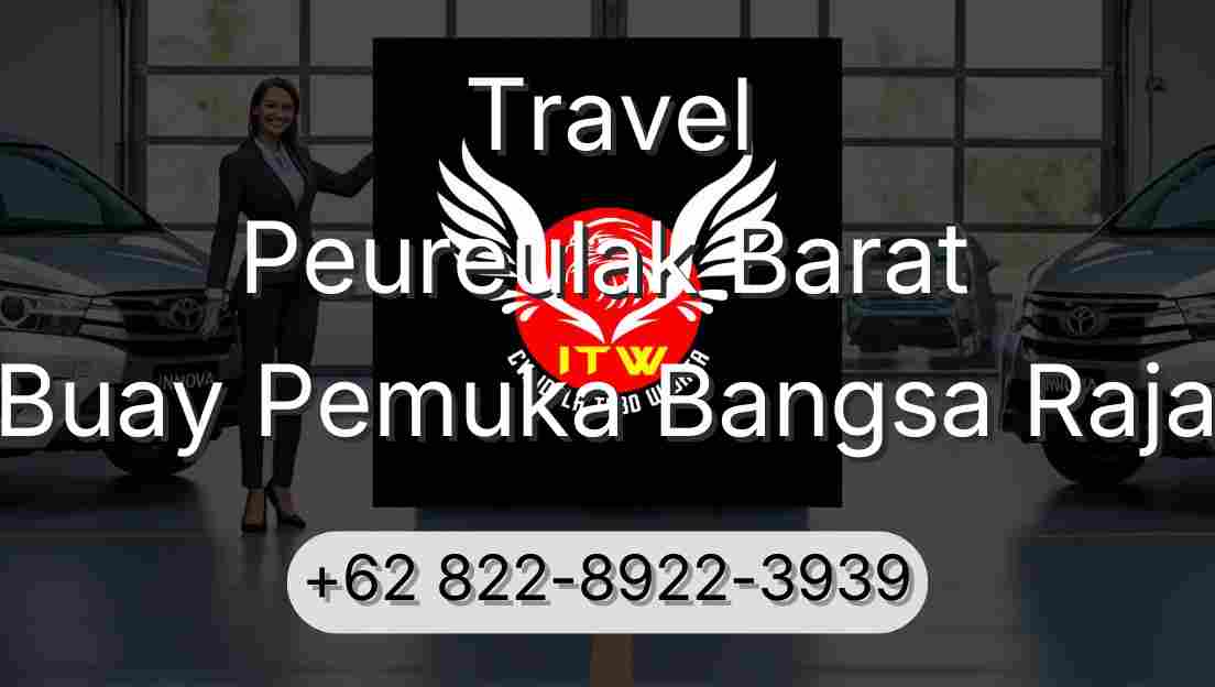 Travel Peureulak Barat Buay Pemuka Bangsa Raja