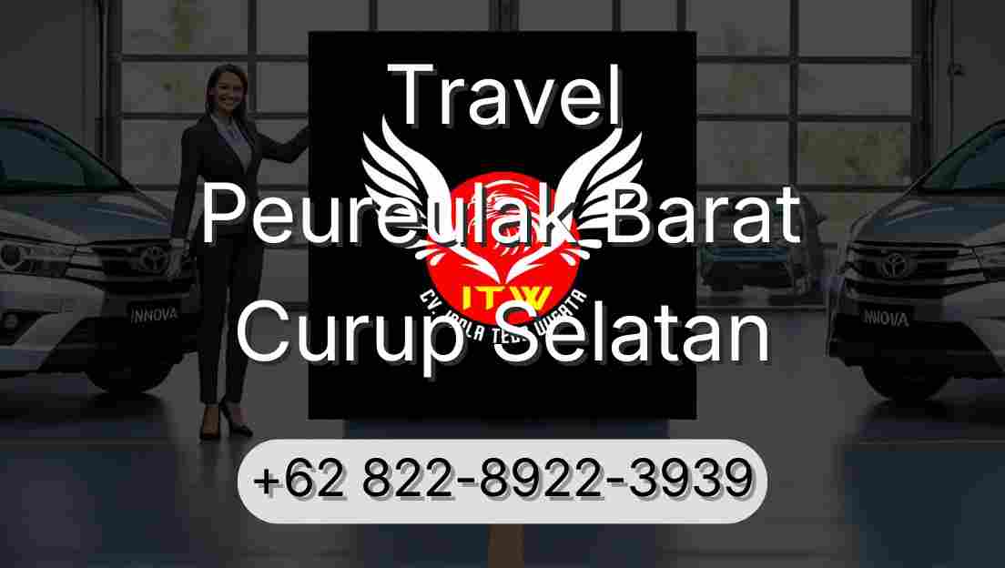 Travel Peureulak Barat Curup Selatan