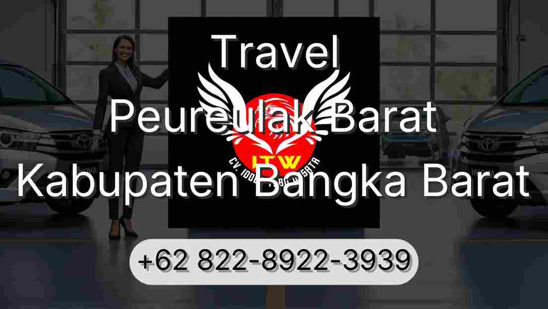 Travel Peureulak Barat Kabupaten Bangka Barat