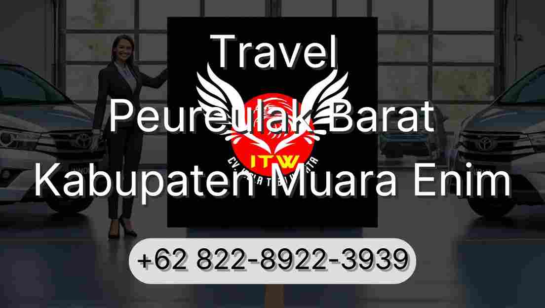 Travel Peureulak Barat Kabupaten Muara Enim
