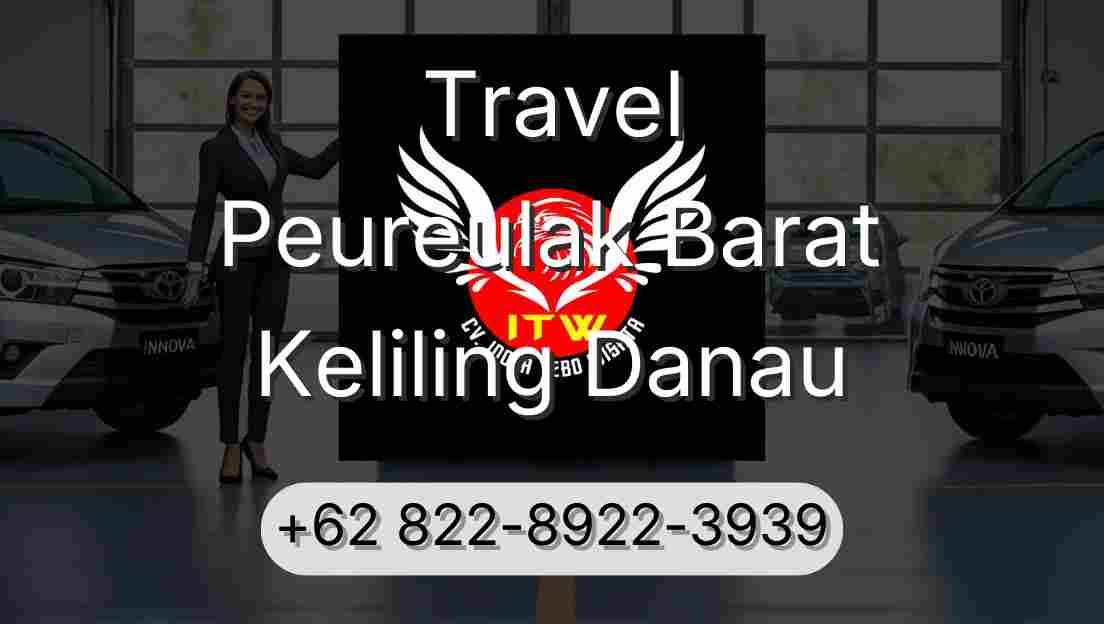 Travel Peureulak Barat Keliling Danau