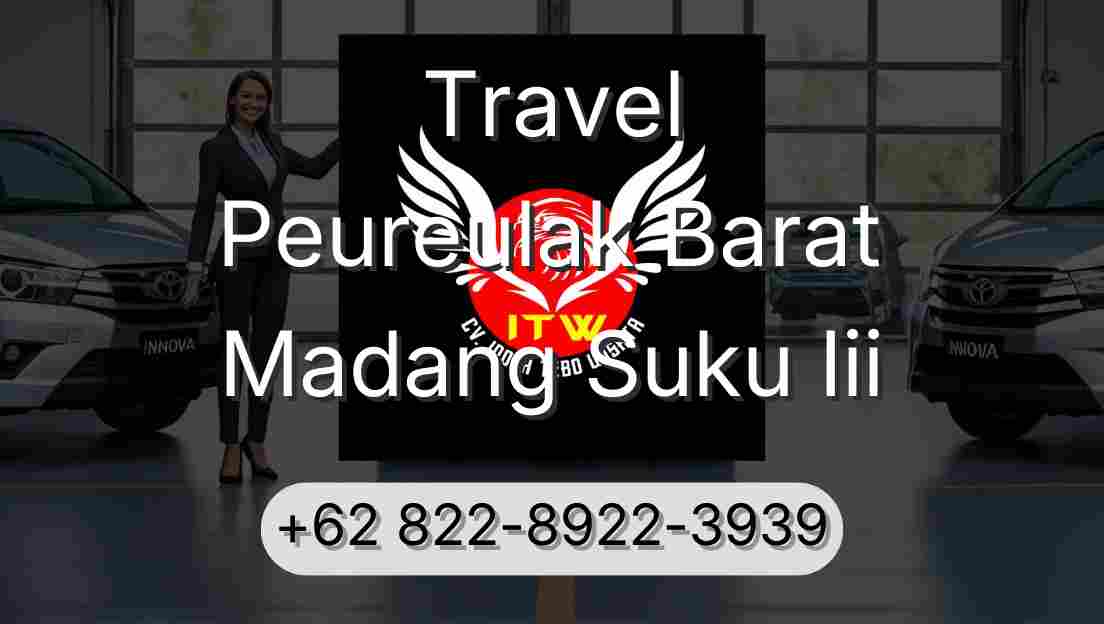 Travel Peureulak Barat Madang Suku Iii