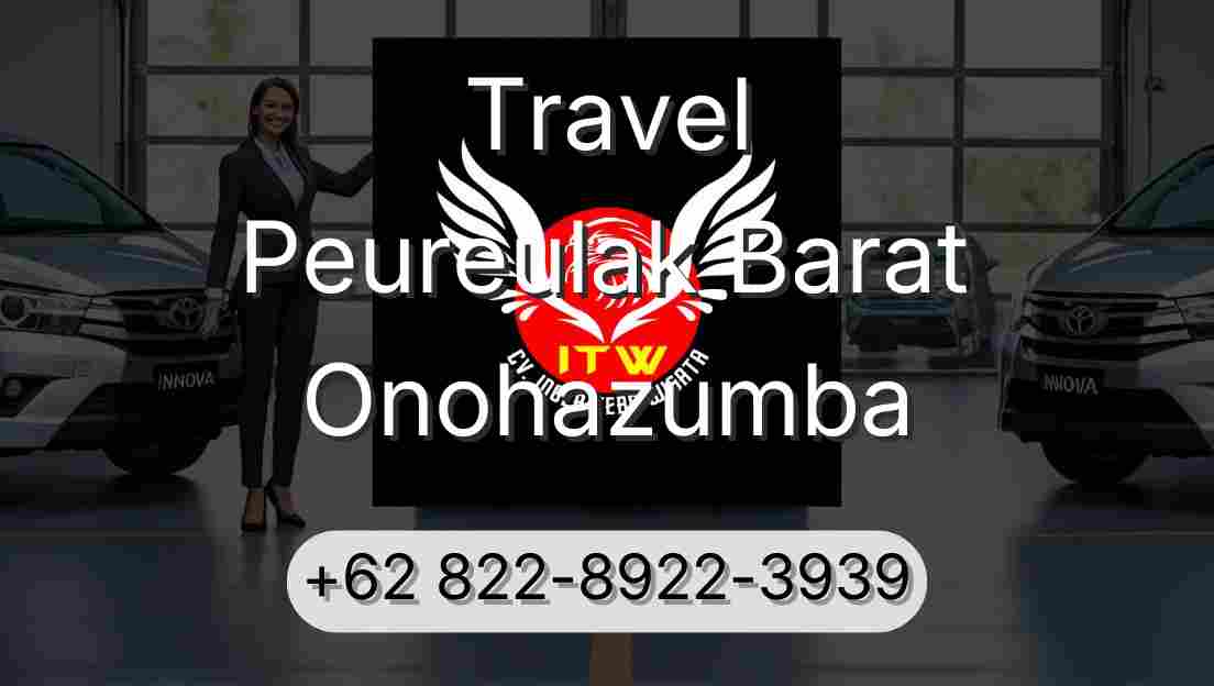 Travel Peureulak Barat Onohazumba