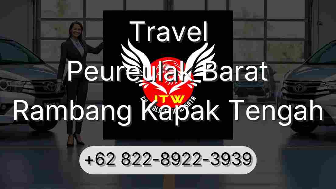 Travel Peureulak Barat Rambang Kapak Tengah