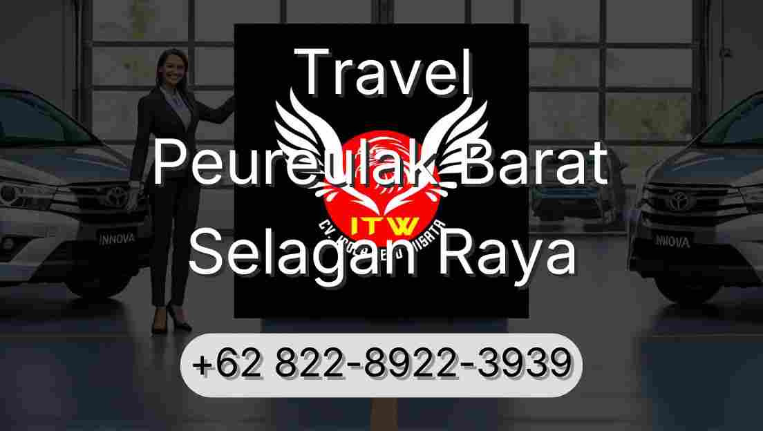 Travel Peureulak Barat Selagan Raya
