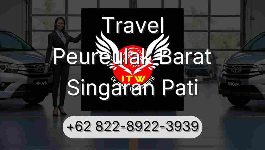 Travel Peureulak Barat Singaran Pati