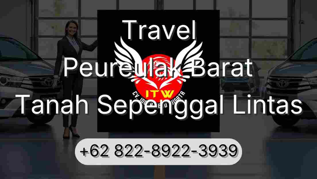 Travel Peureulak Barat Tanah Sepenggal Lintas