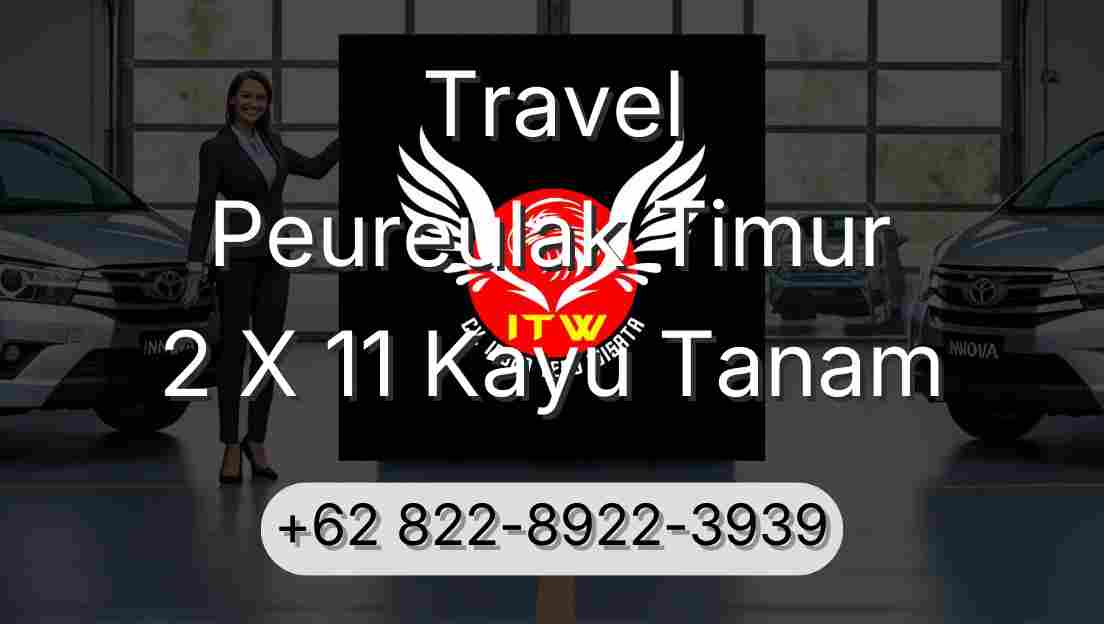 Travel Peureulak Timur 2 X 11 Kayu Tanam