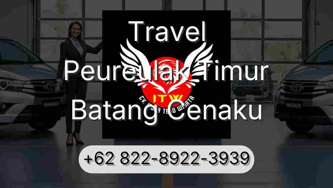 Travel Peureulak Timur Batang Cenaku