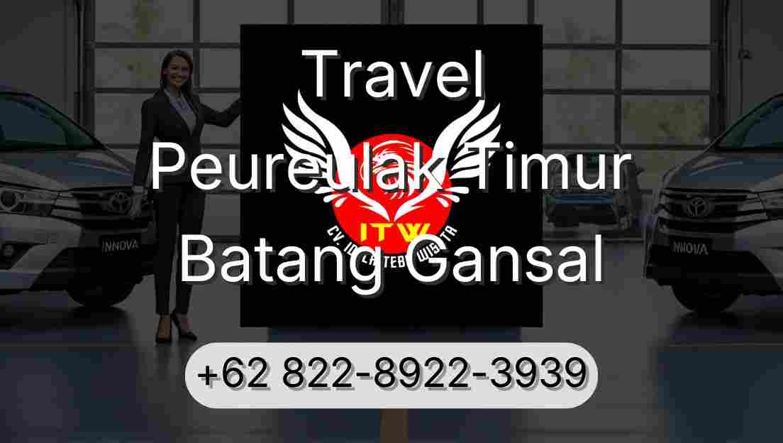Travel Peureulak Timur Batang Gansal