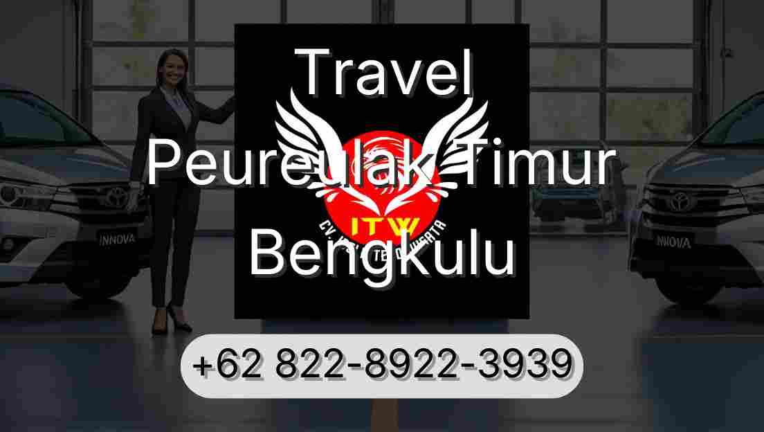 Travel Peureulak Timur Bengkulu