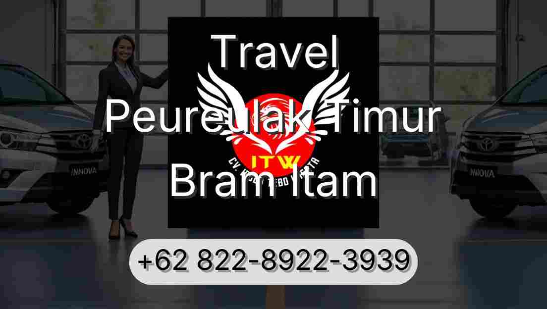 Travel Peureulak Timur Bram Itam