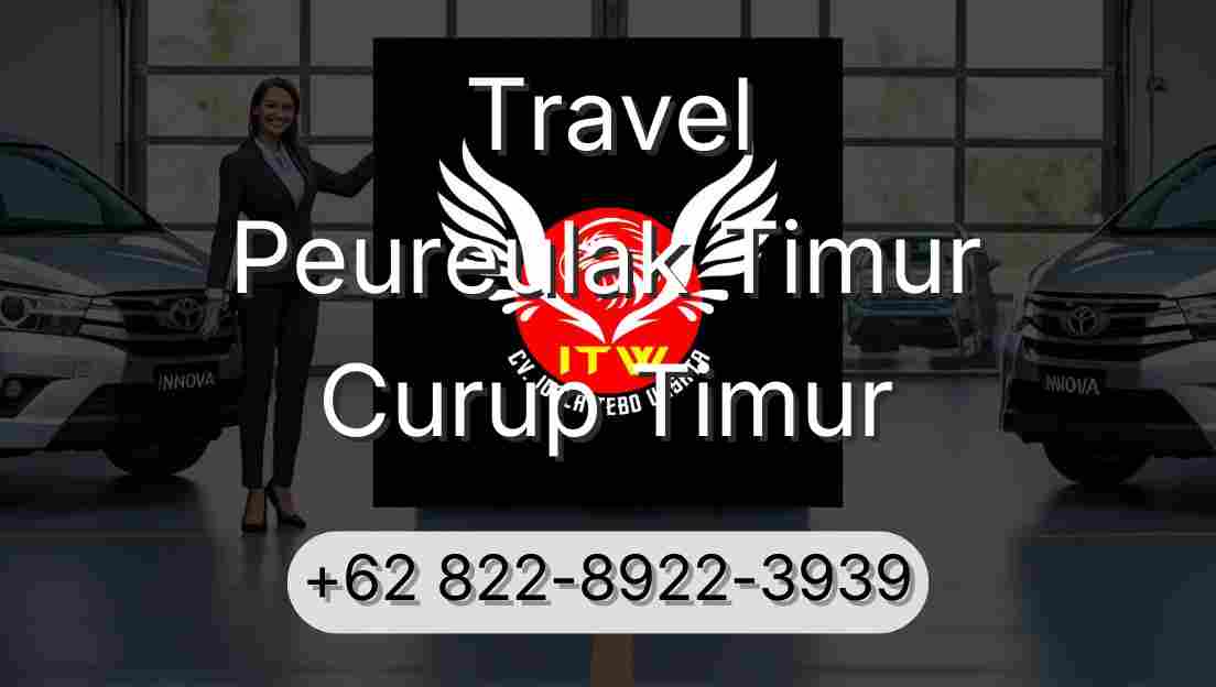 Travel Peureulak Timur Curup Timur