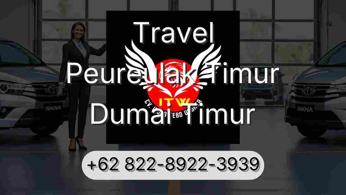 Travel Peureulak Timur Dumai Timur