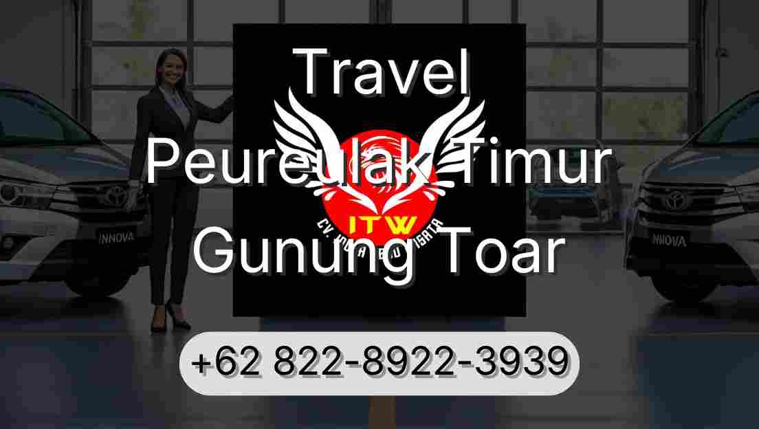 Travel Peureulak Timur Gunung Toar