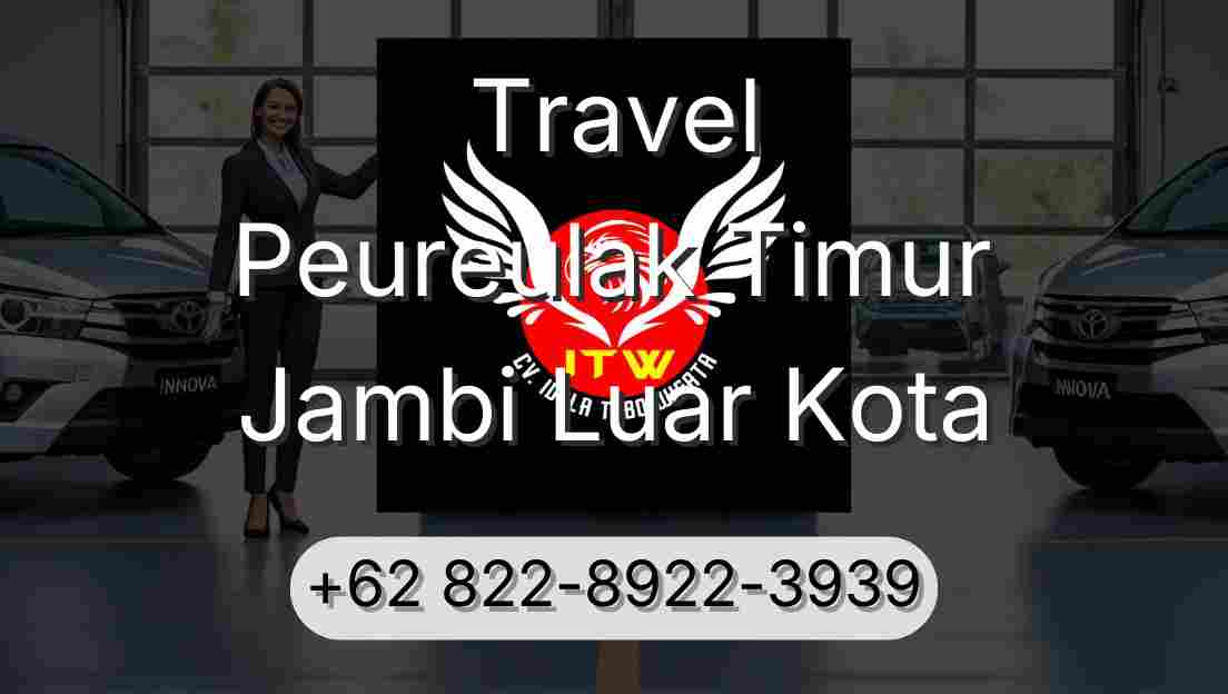 Travel Peureulak Timur Jambi Luar Kota