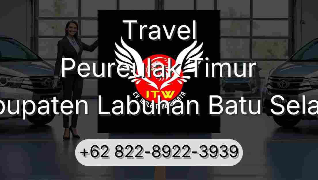 Travel Peureulak Timur Kabupaten Labuhan Batu Selatan