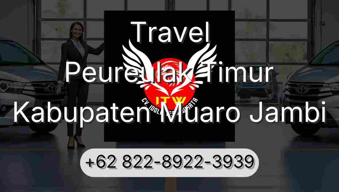 Travel Peureulak Timur Kabupaten Muaro Jambi