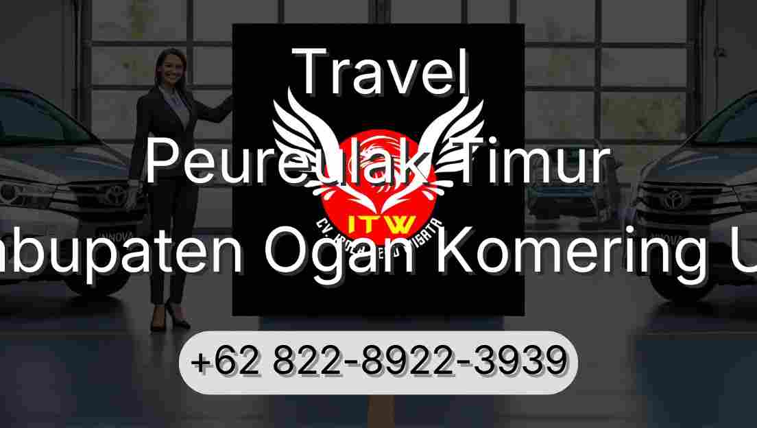 Travel Peureulak Timur Kabupaten Ogan Komering Ulu