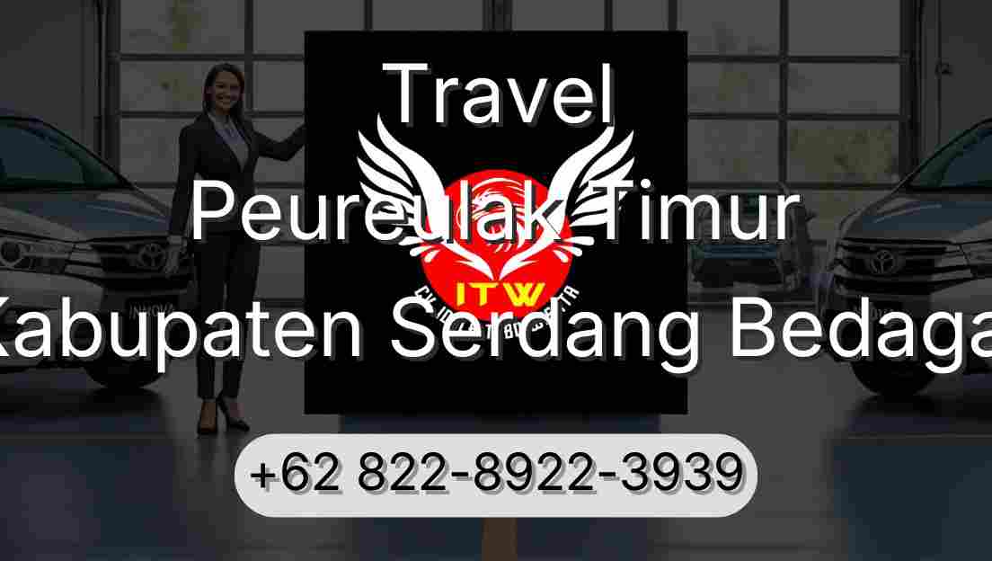 Travel Peureulak Timur Kabupaten Serdang Bedagai